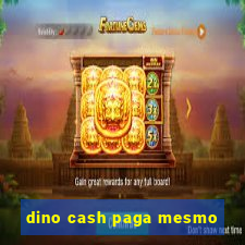 dino cash paga mesmo